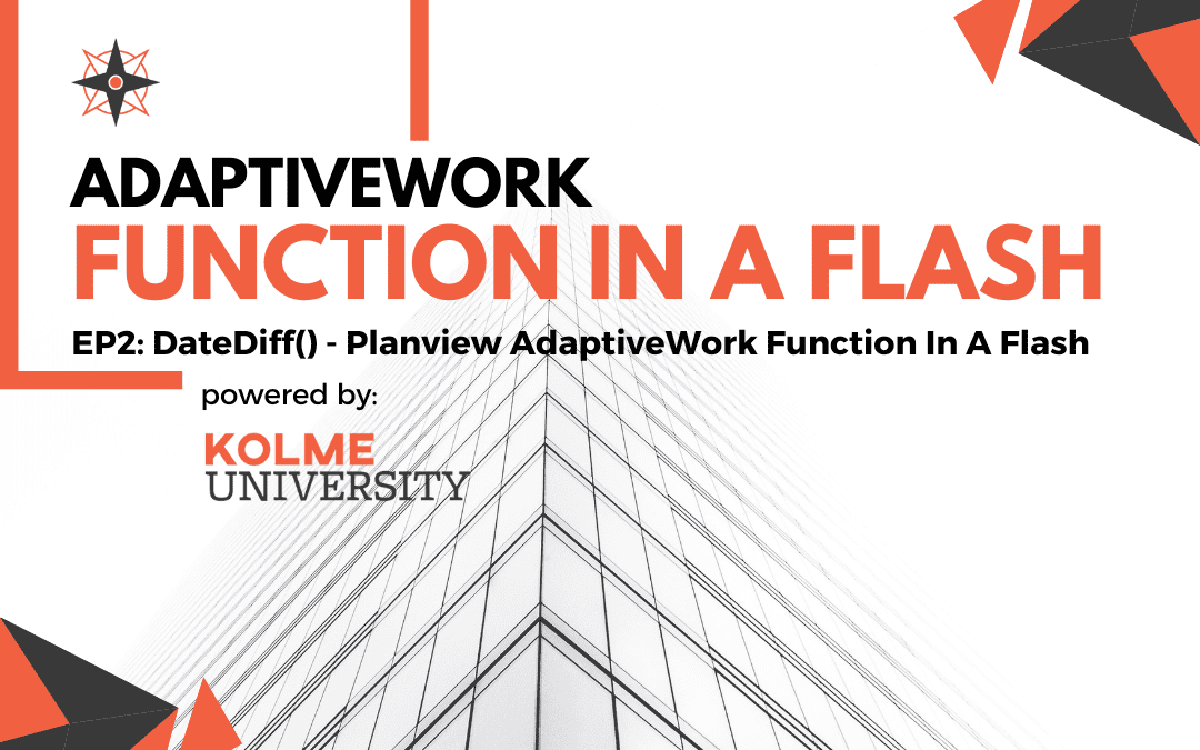 EP2: DateDiff() –  Planview AdaptiveWork Function In A Flash