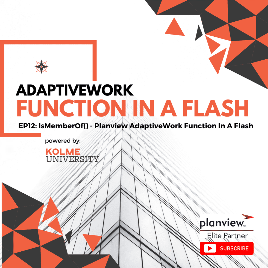 EP12: IsMemberOf() –  Planview AdaptiveWork Function In A Flash