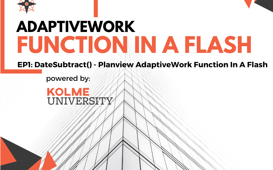 EP1: DateSubtract() – Planview AdaptiveWork Function In A Flash