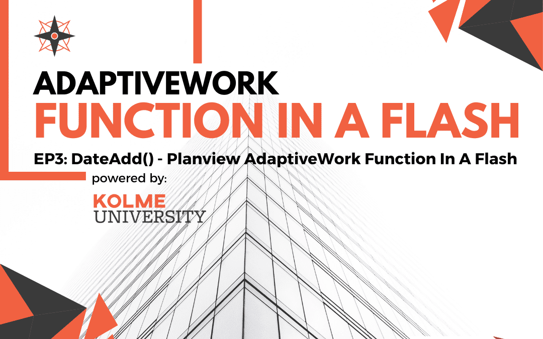 EP3: DateAdd() – Planview AdaptiveWork Function In A Flash