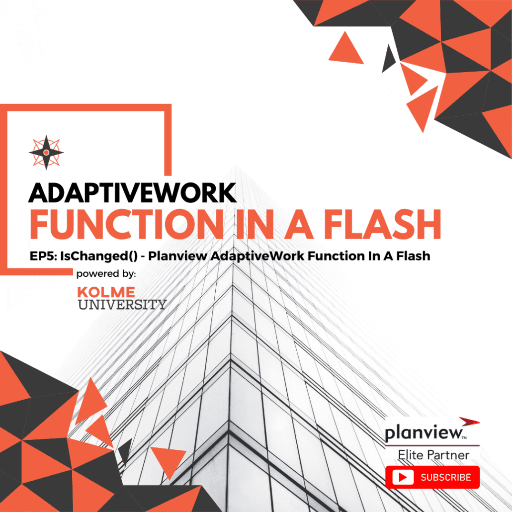 EP5: IsChanged() – Planview AdaptiveWork Function In A Flash