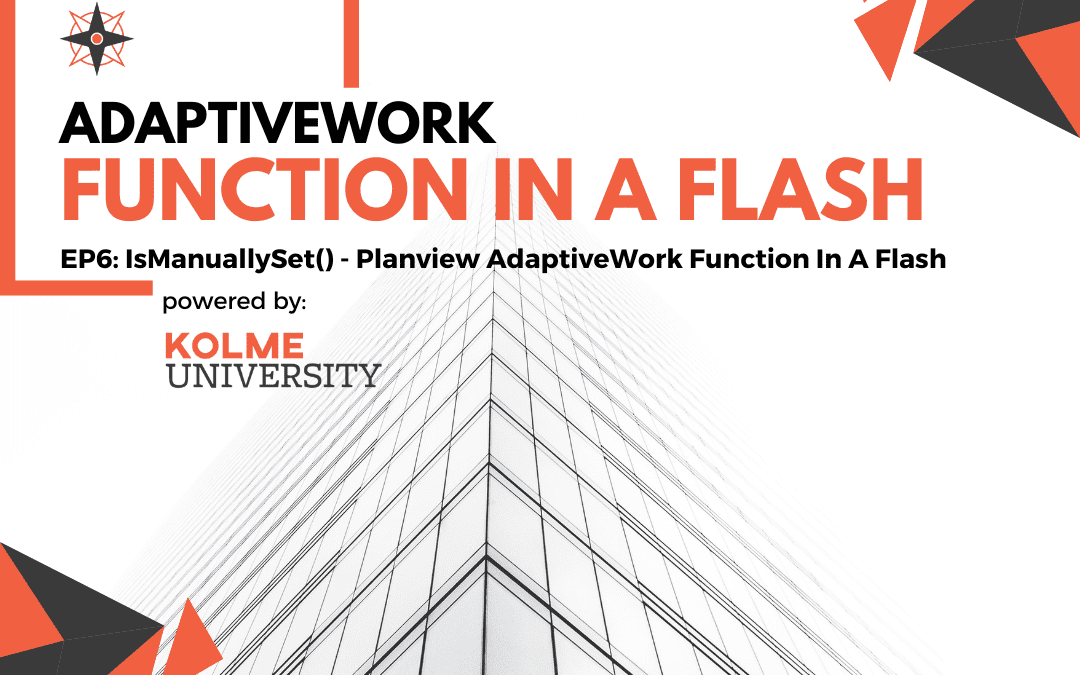 EP6: IsManuallySet() – Planview AdaptiveWork Function In A Flash