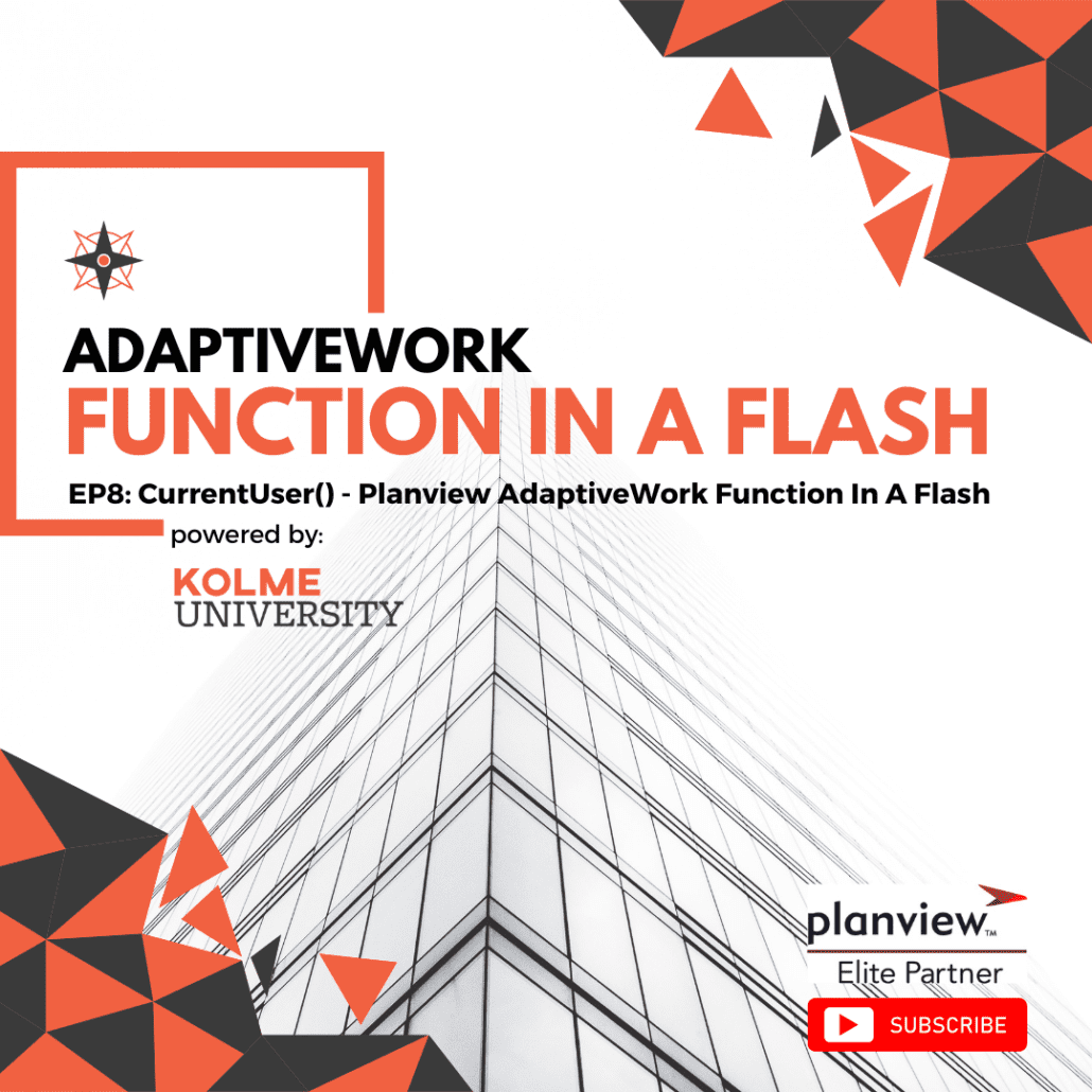 EP8: CurrentUser() – Planview AdaptiveWork Function In A Flash