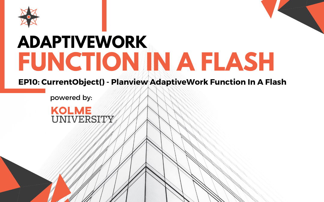 EP10: CurrentObject() – Planview AdaptiveWork Function In A Flash