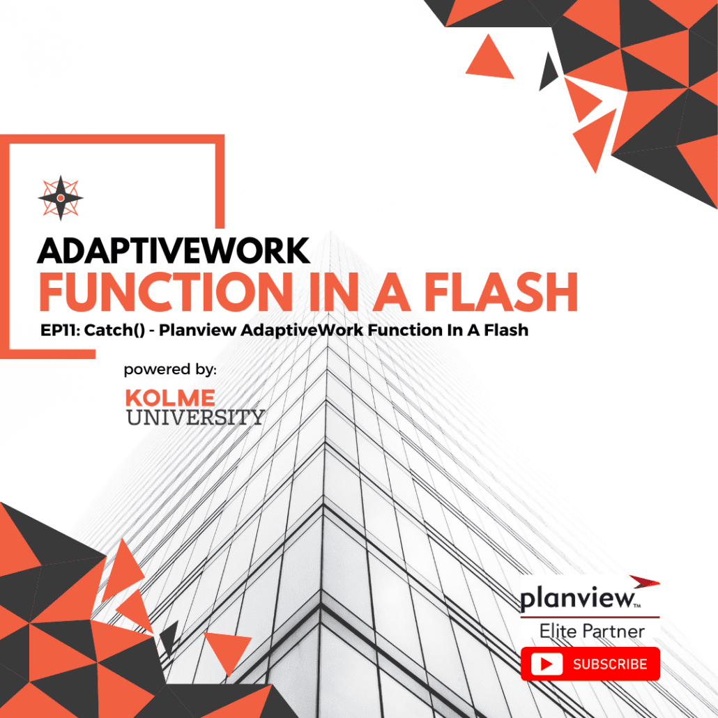 EP11: Catch() – Planview AdaptiveWork Function In A Flash