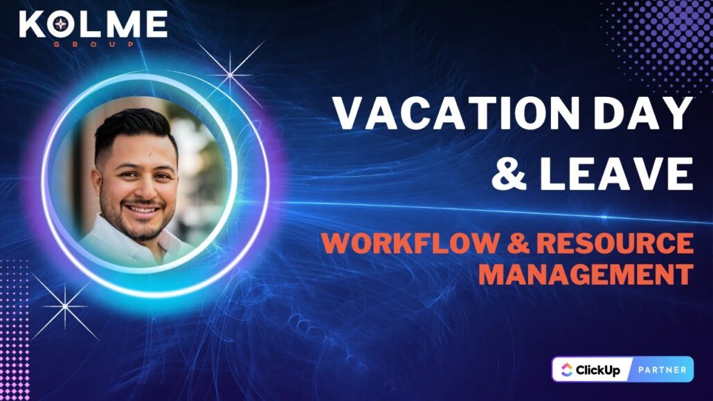 ClickUp Workflow & Resource Management Vacation Day & Leave Configuration