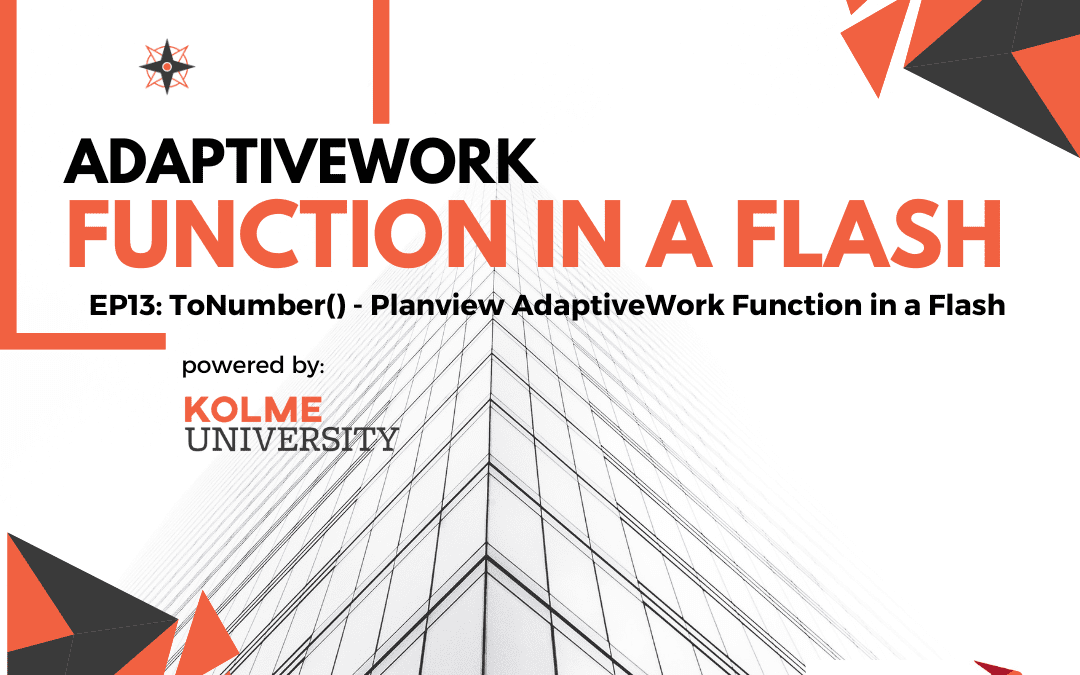 EP13: ToNumber() – Planview AdaptiveWork Function in a Flash