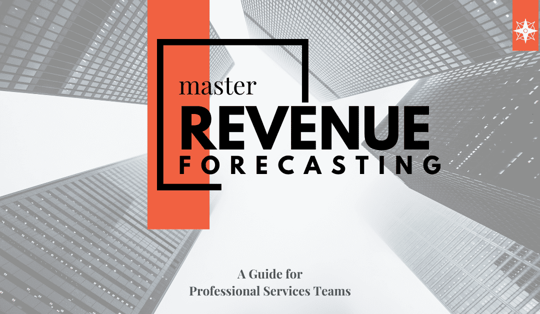 The Ultimate Guide to Revenue Forecasting for Professional Services Teams